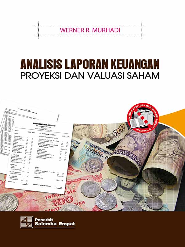 Analisis Laporan Keuangan, Proyeksi dan Valuasi Saham/Werner R. Murhadi (BUKU SAMPEL)