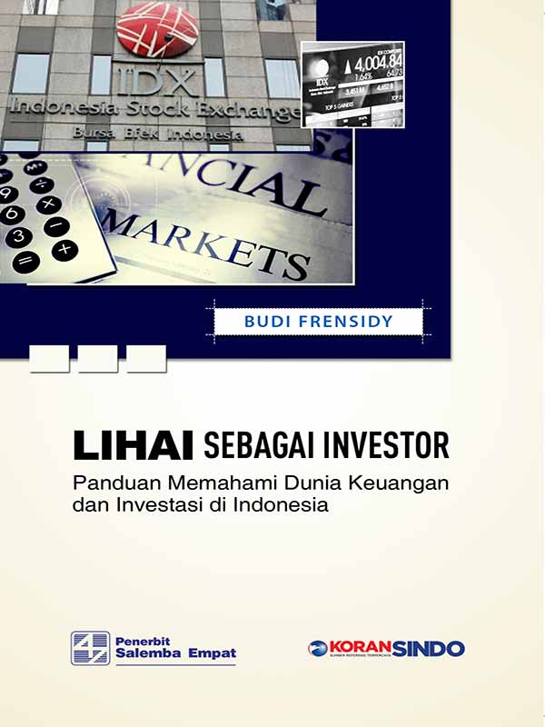 Lihai sebagai Investor:Panduan Memahami Dunia Keuangan dan Investasi di Indonesia/Budi Frensidy (BUKU SAMPEL)