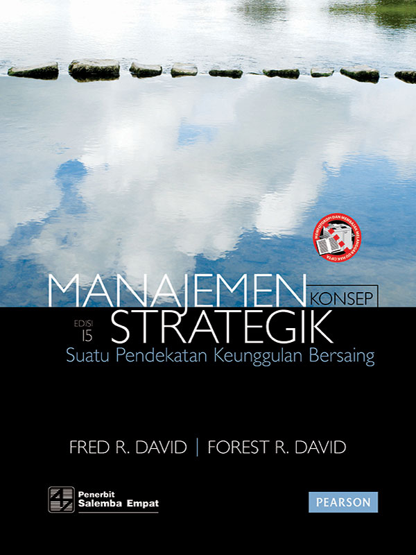 Manajemen Strategik Edisi 15: Suatu Pendekatan Keunggulan Bersaing-Konsep/Fred R. David