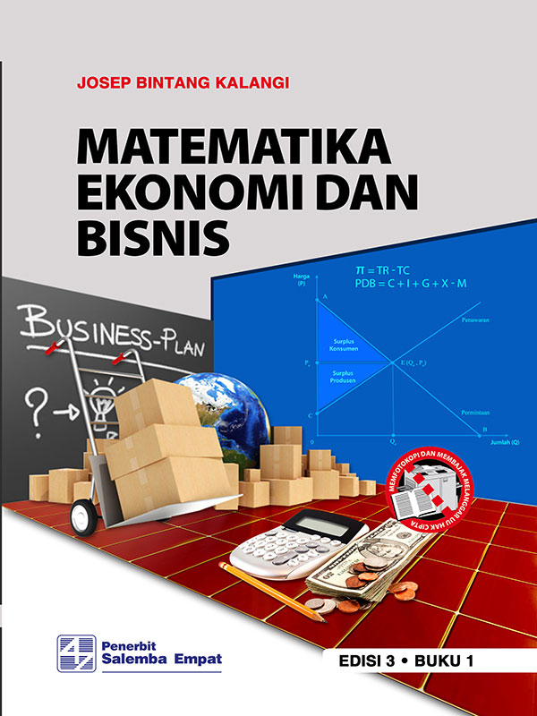 Matematika Ekonomi dan Bisnis Edisi 3 Buku 1/Josep B.Kalangi