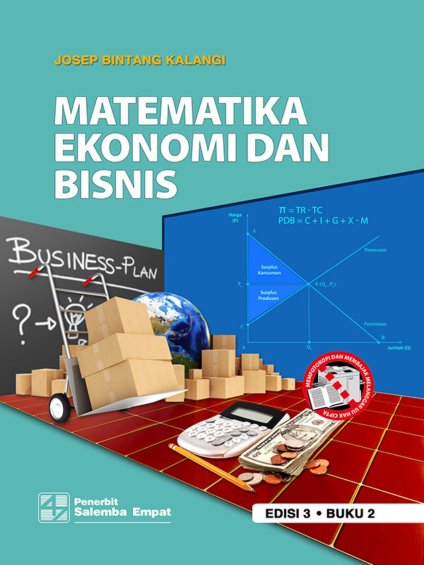 Matematika Ekonomi dan Bisnis Edisi 3 Buku 2/Josep B. Kalangi