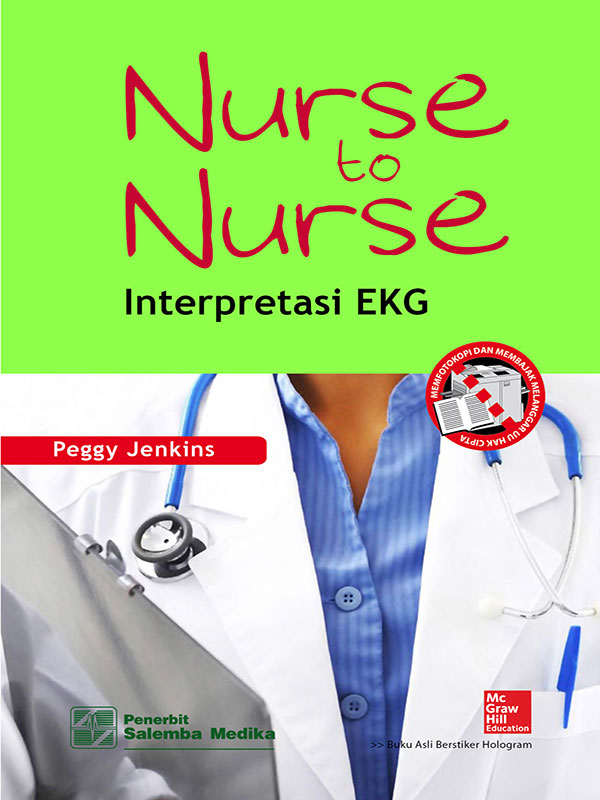 Nurse to Nurse: Interpretasi EKG/Peggy Jenkins