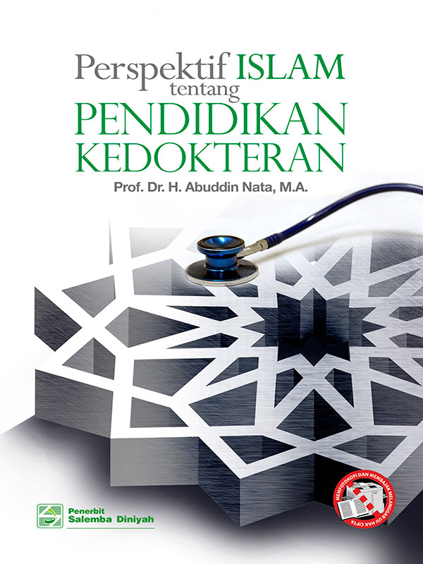 Perspektif Islam tentang Pendidikan Kedokteran/ Prof.Abuddin Nata