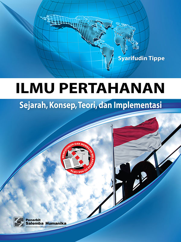 Ilmu Pertahanan: Sejarah-Konsep-Teori dan Implentasi/Dr. Syarifudin Tippe