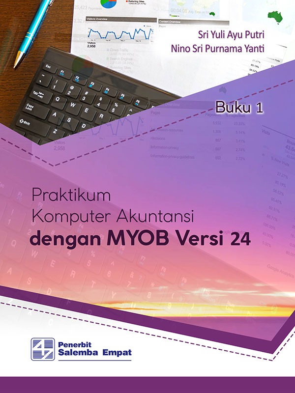 Praktikum Komputer Akuntansi dengan MYOB Versi 24[Kasus & Kertas Kerja]/ Sri Yuli A. Putri