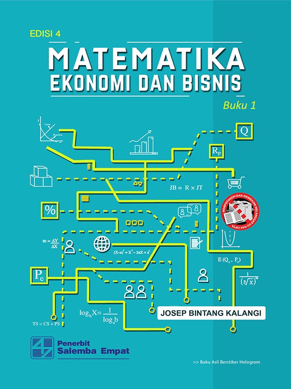 Matematika Ekonomi dan Bisnis Edisi 4 Buku 1/Josep Bintang Kalangi