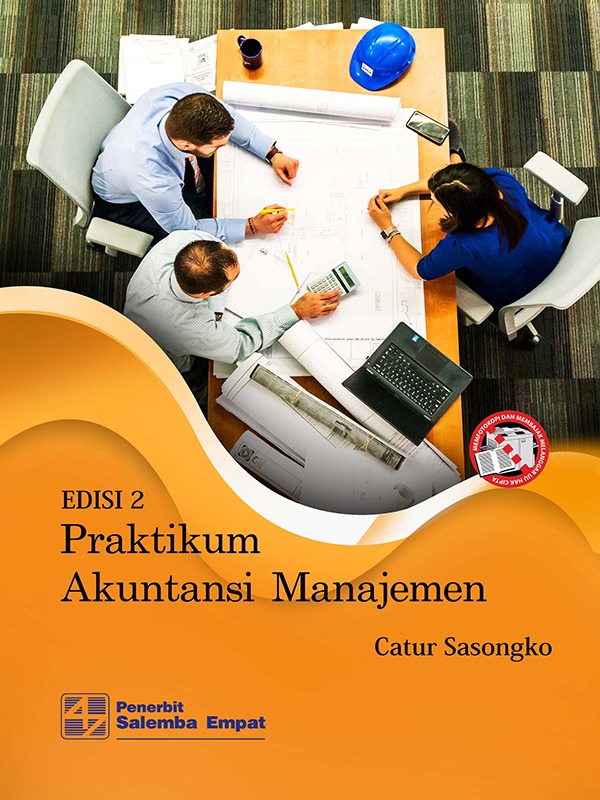 Praktikum Akuntansi Manajemen Edisi 2/Catur Sasongko