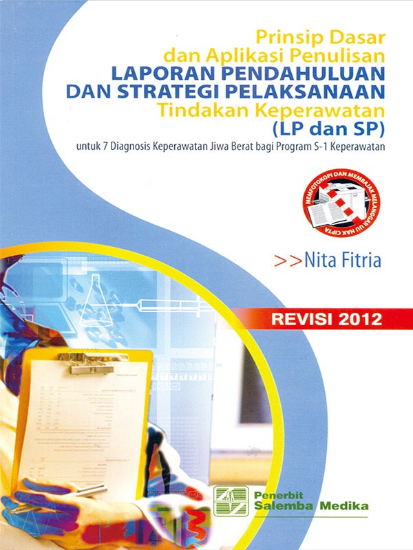 Prinsip dasar dan aplikasi penulisan Laporan Pendahuluan dan Strategi Pelaksanaan - Revisi 2012/Nita Fitria