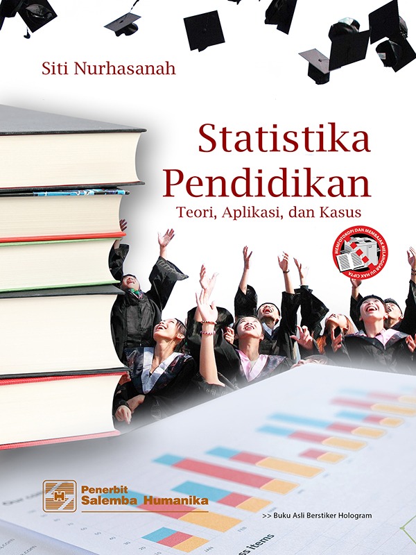 Statistika Pendidikan: Teori-Aplikasi dan Kasus/Siti Nurhasanah