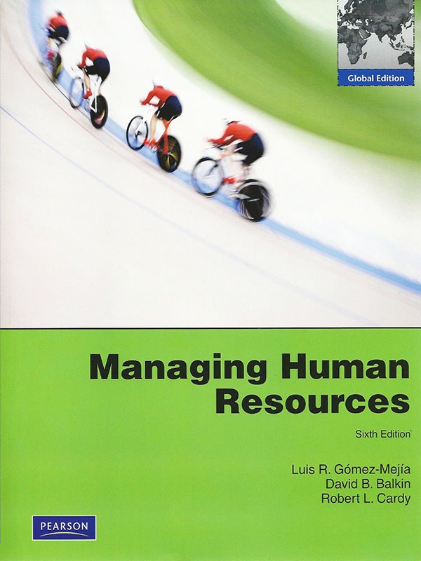 Managing Human Resource 6e/GOMEZ-MEJIA