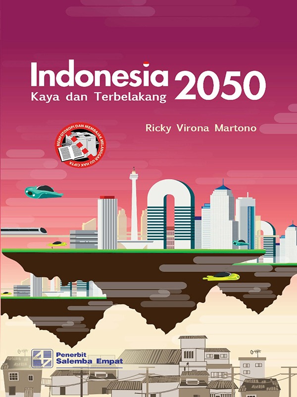 Indonesia 2050: Kaya dan Terbelakang/Ricky Virona Martono