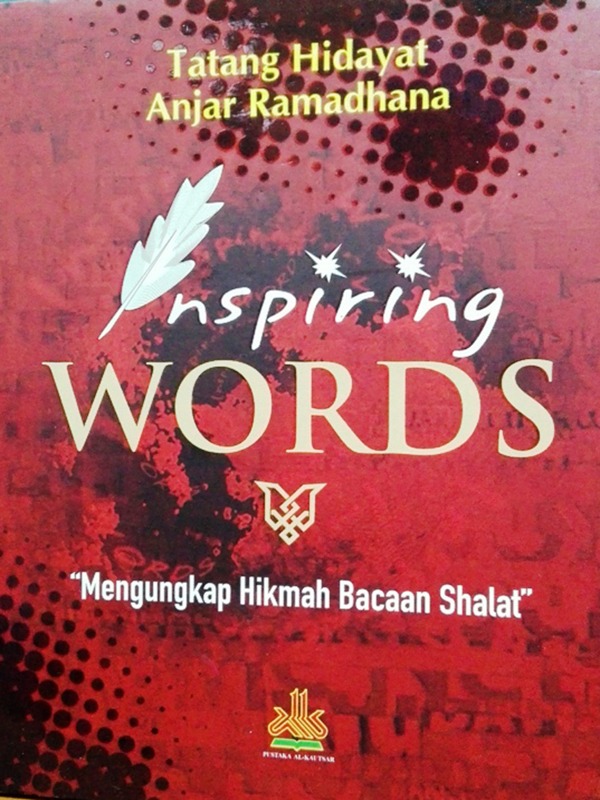 Inspiring Words Mengungkap Hikmah Bacaan Shalat