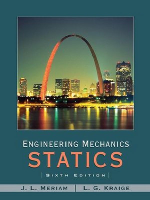 Engineering Mechanics Statics 6e/MERIAM