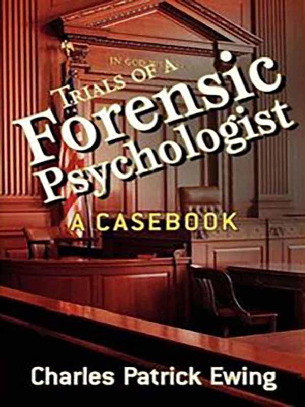 Trials of a Forensic Psychologist/EWING 