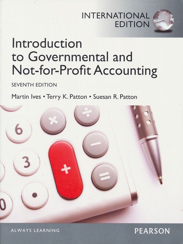 Introduction to Governmental and Not-for-Profit Accounting PIE 7e; 2012/IVES