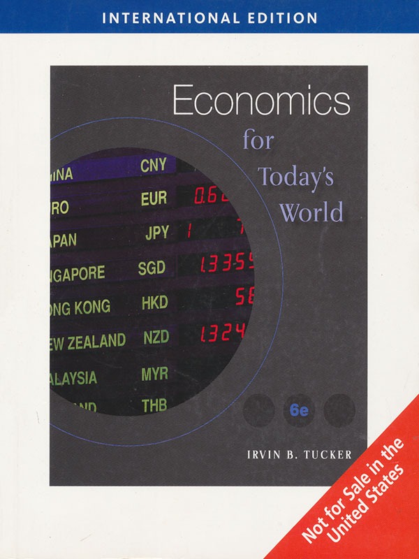 Economics For Todays World 6e/TUCKER