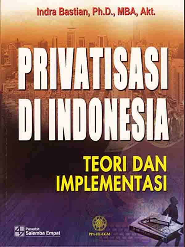 Privatisasi di Indonesia/Indra Bastian