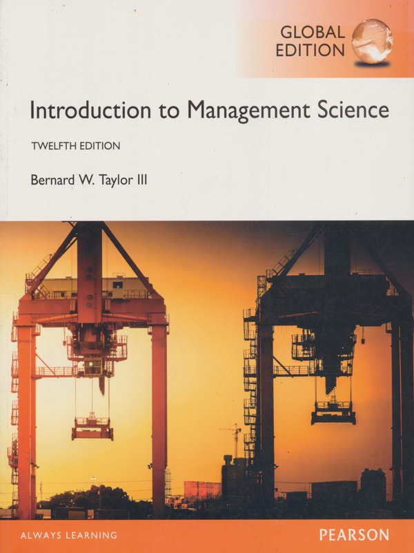 Introduction To Management Science 12th Edition / Bernard W. Taylor