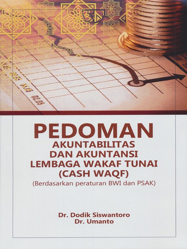 Pedoman Akuntabilitas dan Akuntansi Lembaga Wakaf Tunai (Cash Waqf) / Dodik Siswantoro, Umanto