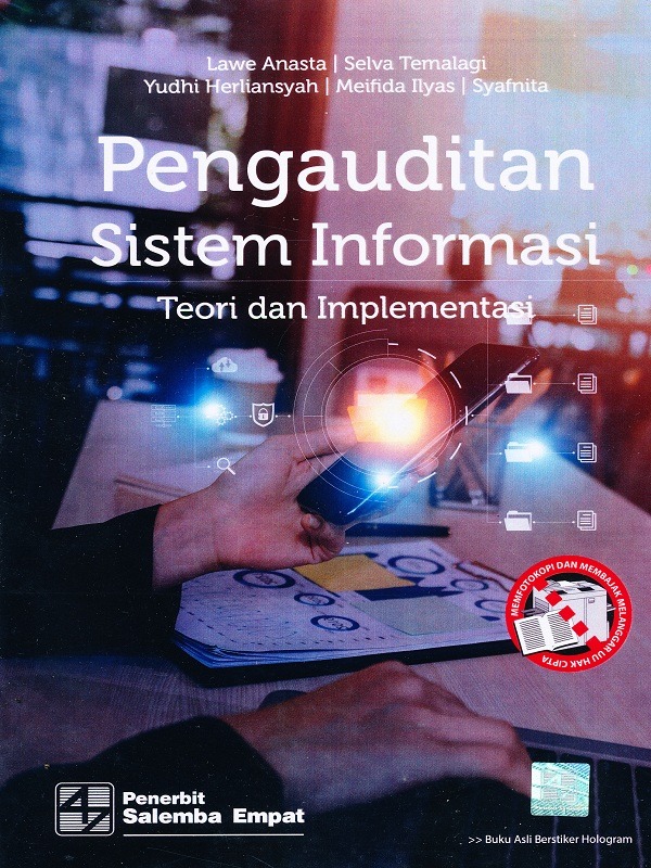 Pengauditan Sistem Informasi: Teori dan Implementasi/Lawe Anasta,dkk