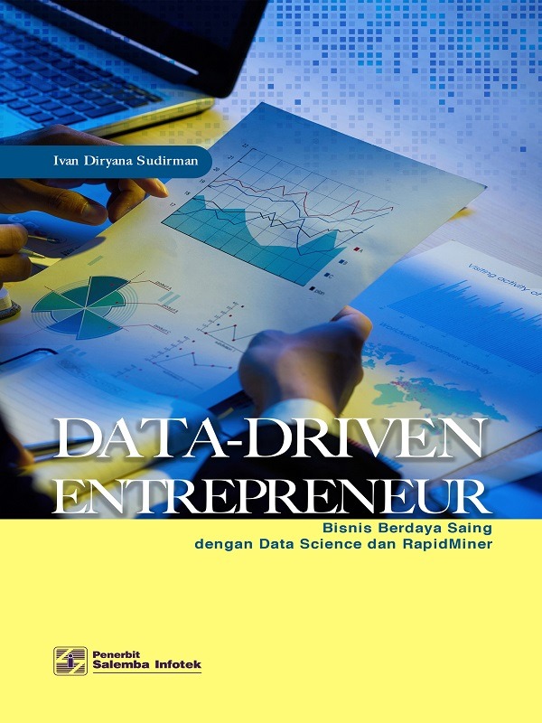 eBook Data-Driven Entrepreneur: Bisnis Berdaya Saing dengan Data Science dan RapidMiner
