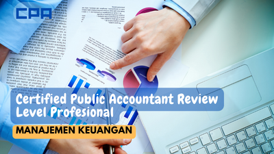 CPA Review Level Profesional: Manajemen Keuangan