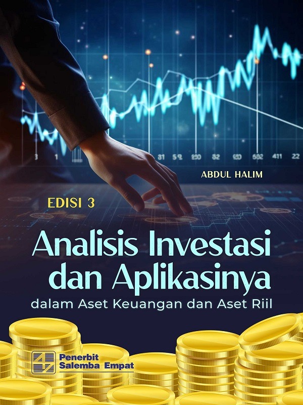 e-Book Analisis Investasi dan Aplikasinya: Dalam Aset Keuangan dan Aset Riil Edisi ke-3/Abdul Halim