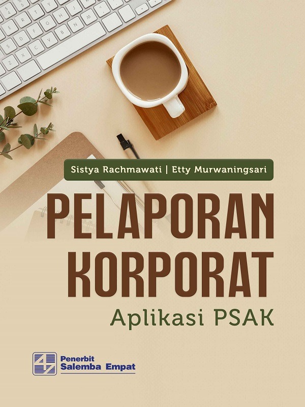 e-Book Pelaporan Korporat: Aplikasi PSAK/Sistya Rachmawati, Etty Murwaningsari