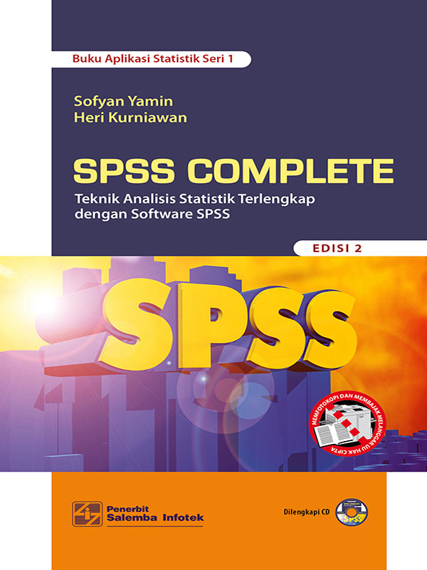 SPSS Complete: Teknik Analisis Terlengkap dengan Software SPSS Edisi 2/ Sofyan Yamin
