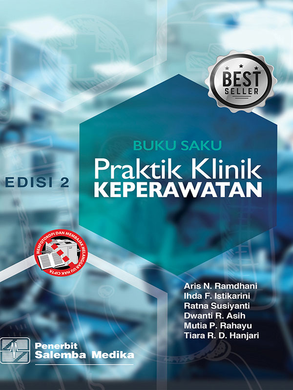 Buku Saku Praktik Klinik Keperawatan Edisi 2/Aris N Ramdhani-dkk