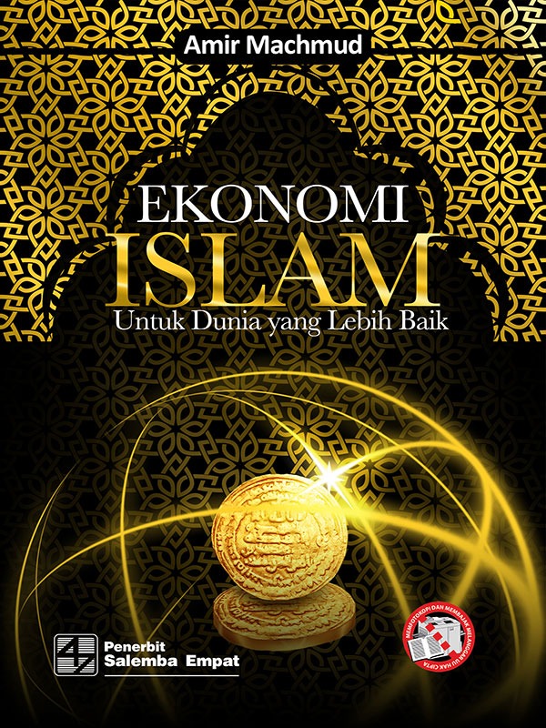 Ekonomi Islam: untuk Dunia yang Lebih Baik/Amir Machmud