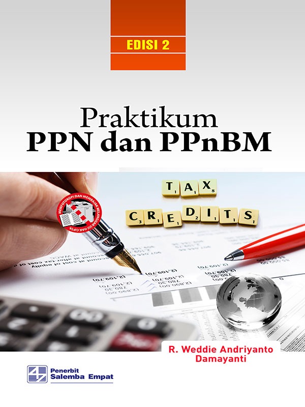 Praktikum PPN dan PPnBM Edisi 2/R. Weddie A
