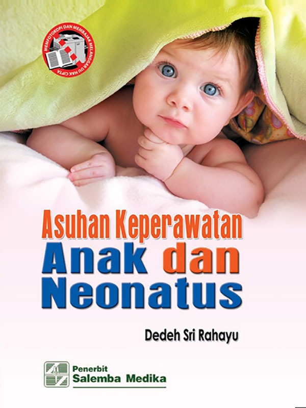 Asuhan Keperawatan Anak dan Neonatus/Dedeh Sri Rahayu