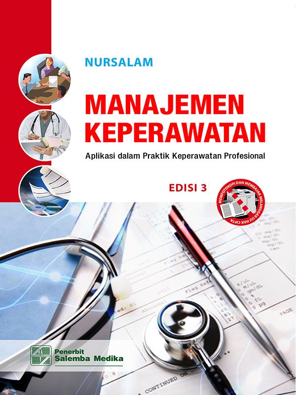 Manajemen Keperawatan: Aplikasi dalam Praktik Keperawatan Profesional Edisi 3/Nursalam