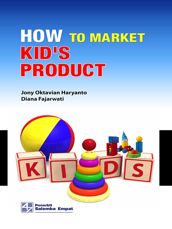 How to Market Kids Product/Jony Oktavian H dan Diana F 