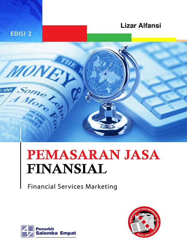 Pemasaran Jasa Finansial Edisi 2/Lizar Alfansi