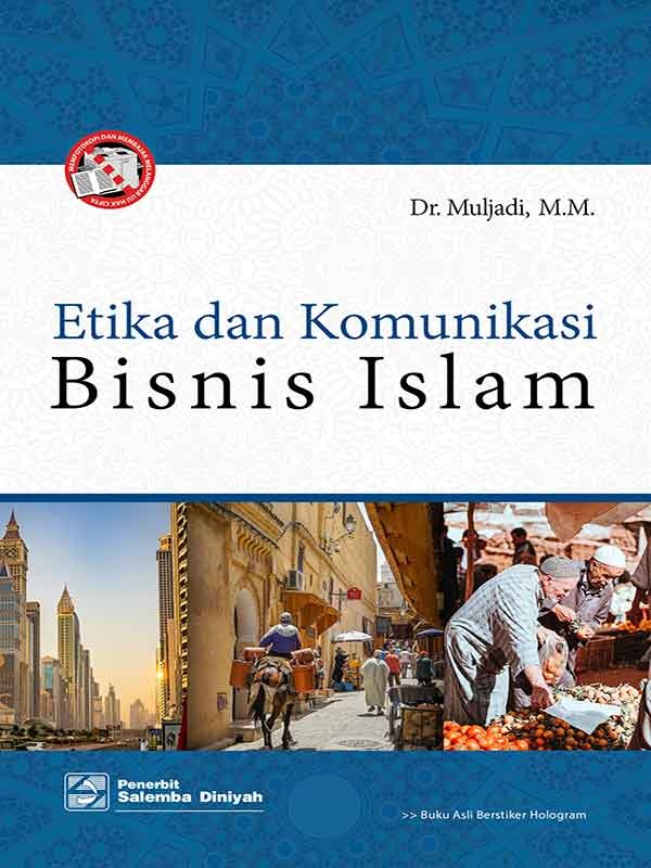 Etika dan Komunikasi Bisnis Islam/Muljadi
