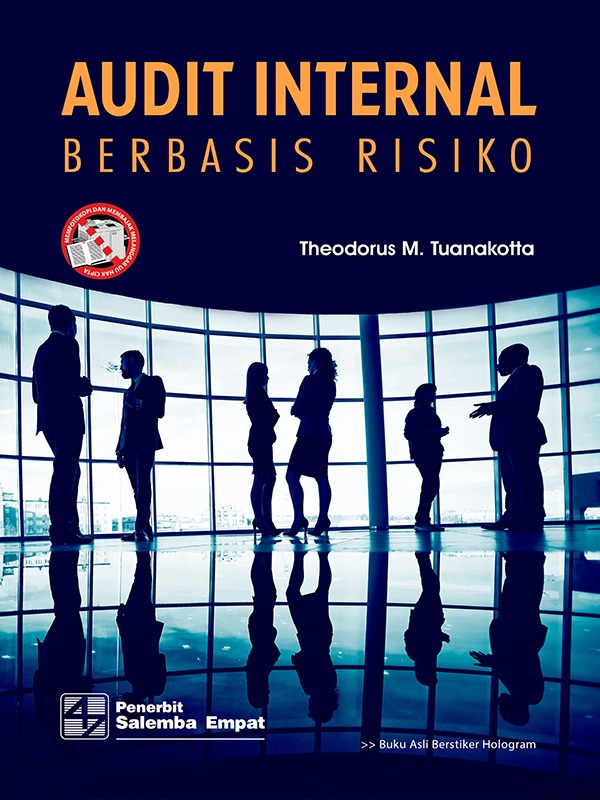 Audit Internal Berbasis Risiko/Theodorus M. Tuanakotta