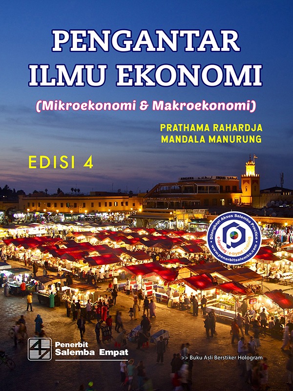 Pengantar Ilmu Ekonomi (Mikroekonomi & Makroekonomi)(e4)/Prathama Rahardja, M. Manurung