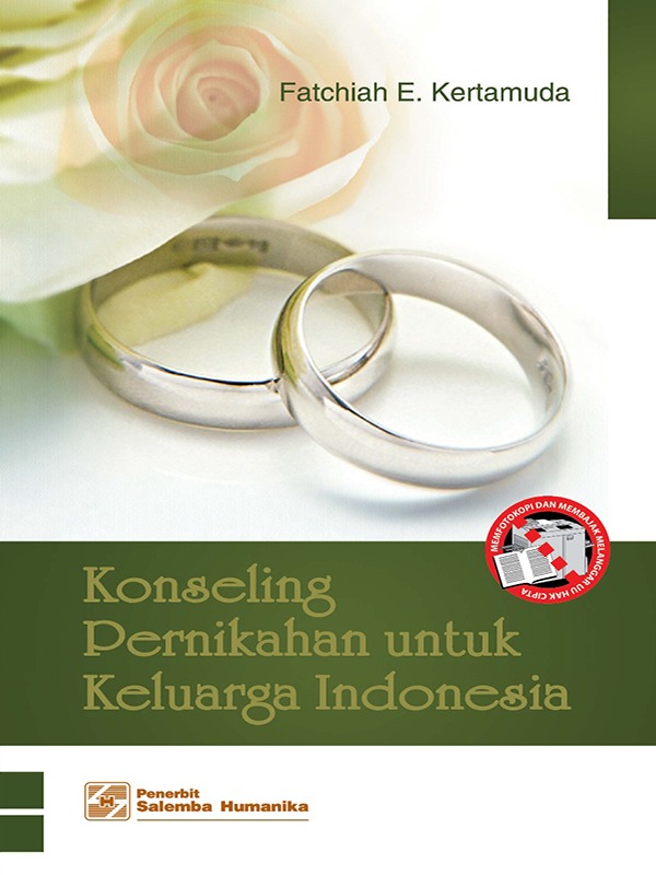 Konseling Pernikahan untuk Keluarga Indonesia/Fatichiah E. Kertamuda