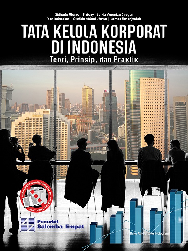 Tata Kelola Korporat di Indonesia: Teori, Prinsip, dan Praktik/Sidharta Utama, dkk
