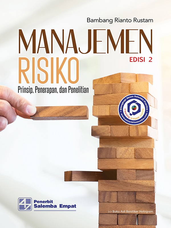 Manajemen Risiko: Prinsip, Penerapan, dan Penelitian (e2)/Bambang Rianto Rustam