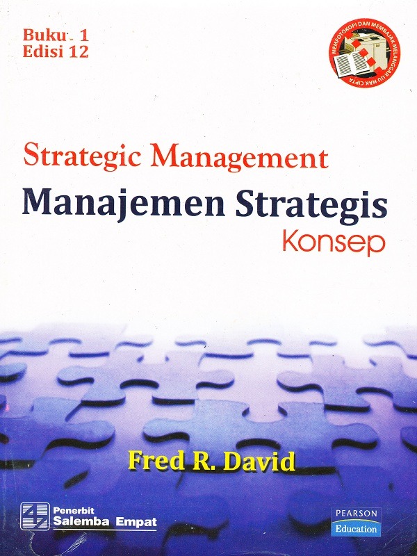 Manajemen Strategis Buku 1: konsep Edisi 12/Fred David