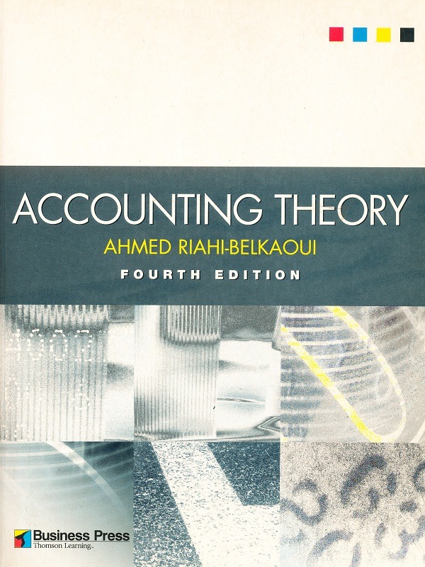 Accounting Theory 4e/Ahmed Riahi