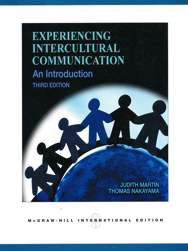 Experiencing Intercultural Communication An Introduction 3e/Martin
