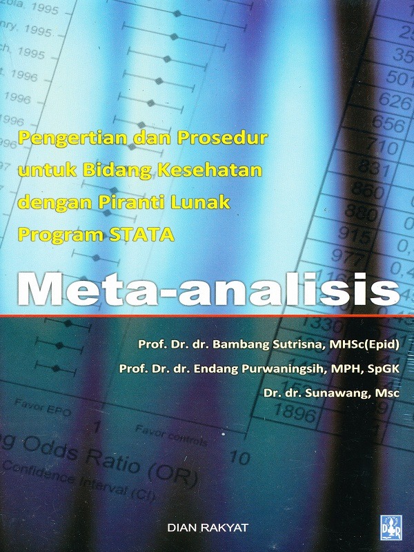 Meta-analisis: Pengertian dan Prosedur Untuk Bidang Kesehatan Dengan Piranti Lunak Program Stata /Bambang Sutrisna
