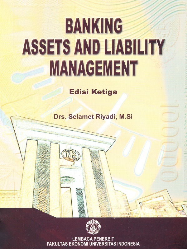 Banking Assets and Liability Management e3/Selamet Riyadi