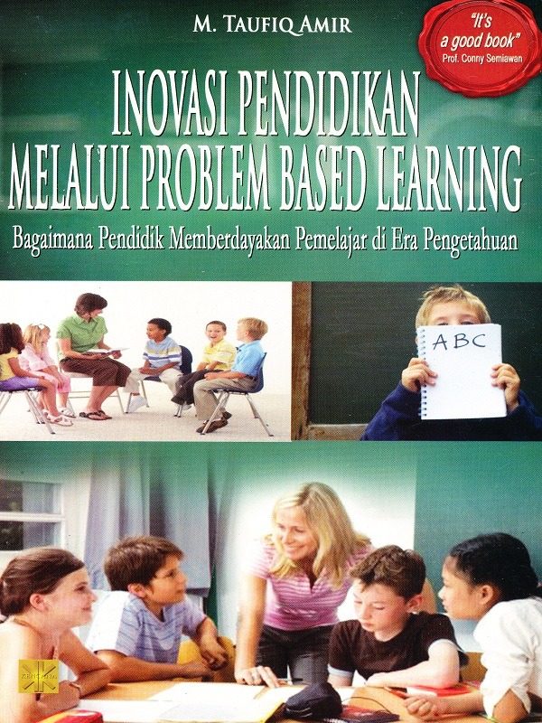 Inovasi Pendidikan Melalui Problem Baser Learning/Taufiq Amir
