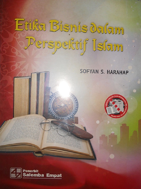 Etika Bisnis dalam Perspektif Islam/Sofyan S. Harahap