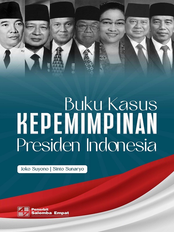 e-Book Buku Kasus Kepemimpinan Presiden Indonesia/Joko Suyono, Sinto Sunaryo